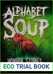 Alphabet Soup: Horror Stories for the Tormented Soul (Haunted Library)