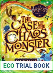 The Case of the Chaos Monster: an Elemental Detectives Adventure (The Elemental Detectives, #2)
