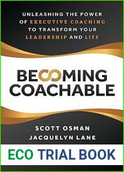 Becoming Coachable: Unleashing the Power of Executive Coaching to Transform Your Leadership and Life