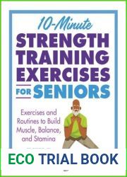 10-Minute Strength Training Exercises for Seniors: Exercises and Routines to Build Muscle, Balance, and Stamina