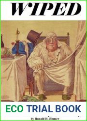 Wiped: The Curious History of Toilet Paper