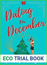 Dating For December: A steamy, fake-dating, single-dad romance with ALL the festive feels! (Dating In Dublin)