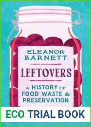 Leftovers: A History of Food Waste and Preservation