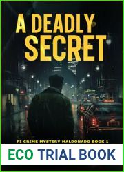 A Deadly Secret: A gripping detective crime novel (PI Crime Mystery Maldonado Book 1)