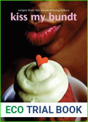 Kiss My Bundt: Recipes from the Award-Winning Bakery