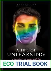 A Life of Unlearning - a preacher|s struggle with his homosexuality, church and faith