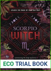 Scorpio Witch: Unlock the Magic of Your Sun Sign (The Witch|s Sun Sign Series, 8)