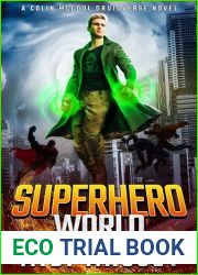 Superhero World: A Colin McCool Druidverse Novel (The Druidverse Superhero Fiction Series Book 1)