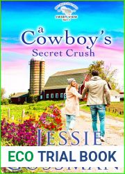 A Cowboy|s Secret Crush (Sweet View Ranch Western Cowboy Romance Book 3) (Sweet View Ranch Western Christian Cowboy Romance)