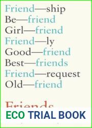 Friends: Understanding the Power of our Most Important Relationships