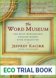 The Word Museum: The Most Remarkable English Words Ever Forgotten