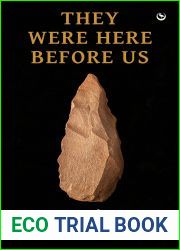 They Were Here Before Us: Stories from the First Million Years