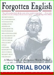 Forgotten English: A Merry Guide to Antiquated Words, Packed with History, Fun Facts, Literary Excerpts, and Charming Drawings