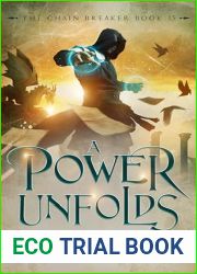 A Power Unfolds (The Chain Breaker Book 15)