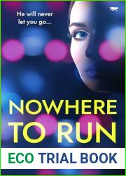 Nowhere to Run: A brand new totally gripping psychological thriller full of twists