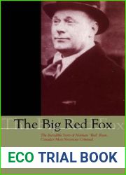 The Big Red Fox: The Incredible Story of Norman and quot;Red and quot; Ryan, Canada|s Most Notorious Criminal