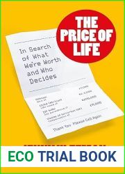 The Price of Life: In Search of What We|re Worth and Who Decides