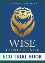 Wise Confidence: Overcome Self-Doubt and Build Lasting Self-Esteem