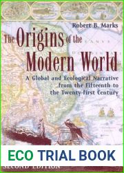The Origins of the Modern World: A Global and Ecological Narrative from the Fifteenth to the Twenty-first Century (World Social Change)
