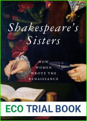 Shakespeare|s Sisters: How Women Wrote the Renaissance