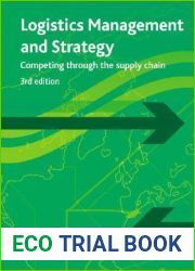 Logistics Management and Strategy: Competing Through the Supply Chain