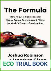The Formula: How Rogues, Geniuses, and Speed Freaks Reengineered F1 into the World|s Fastest-Growing Sport