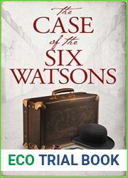 The Case of the Six Watsons (Dr John Watson, #3.5)