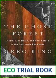 The Ghost Forest: Racists, Radicals and Real Estate in the California Redwoods