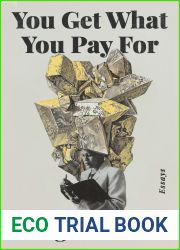 You Get What You Pay For: Essays