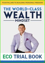 The World Class Wealth Mindset: Four Pillars to Building Personal Freedom