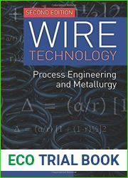 Wire Technology, Second Edition: Process Engineering and Metallurgy by Roger N. Wright (2016-02-04)