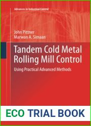 Tandem Cold Metal Rolling Mill Control: Using Practical Advanced Methods (Advances in Industrial Control)