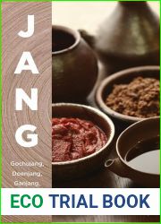 Jang: The Soul of Korean Cooking (More than 60 Recipes Featuring Gochujang, Doenjang, and Ganjang)