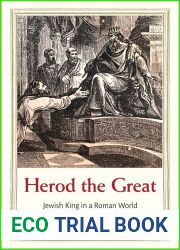 Herod the Great: Jewish King in a Roman World (Jewish Lives)
