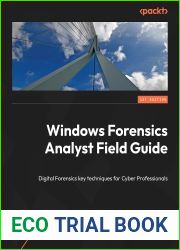 Windows Forensics Analyst Field Guide: Engage in proactive cyber defense using digital forensics techniques
