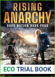 Rising Anarchy: A Post-Apocalyptic EMP Saga Filled With Fascinating Characters and Prepper Info (Dark Nation Book 4)