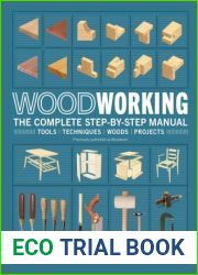 Woodworking: The Complete Step-By-Step Manual