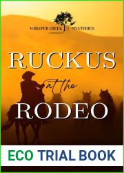 Ruckus at the Rodeo: A Whisper Creek Mystery Book Three (Whisper Creek Mysteries 3)