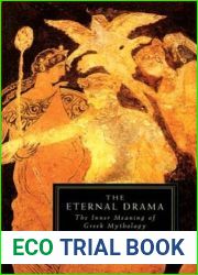 The Eternal Drama: The Inner Meaning of Greek Mythology