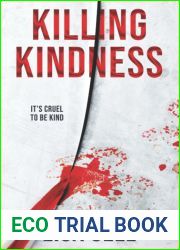 Killing Kindness: It|s cruel to be kind