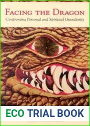 Facing the Dragon: Confronting Personal and Spiritual Grandiosity