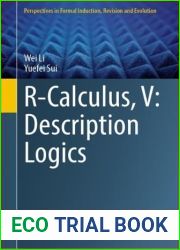 R-Calculus, V: Description Logics (Perspectives in Formal Induction, Revision and Evolution)