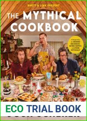 Rhett and Link Present: The Mythical Cookbook: 10 Simple Rules for Cooking Deliciously, Eating Happily, and Living Mythically