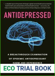 Antidepressed: A Breakthrough Examination of Epidemic Antidepressant Harm and Dependence