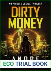 Dirty Money (An Arielle Lucila Thriller)