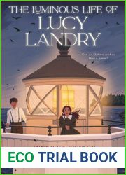 The Luminous Life of Lucy Landry