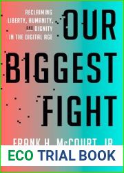 Our Biggest Fight: Reclaiming Liberty, Humanity, and Dignity in the Digital Age
