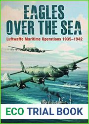 Eagles Over the Sea, 1935-42: The History of Luftwaffe Maritime Operations