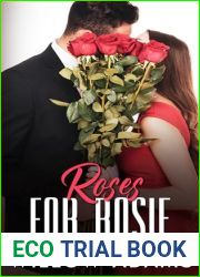 Roses for Rosie: An enemies to lovers romance