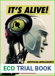 It|s Alive!: Artificial Intelligence from the Logic Piano to Killer Robots